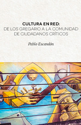 Cultura en Red, de lo gregario a la comunidad de ciudadanos críticos